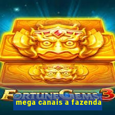 mega canais a fazenda